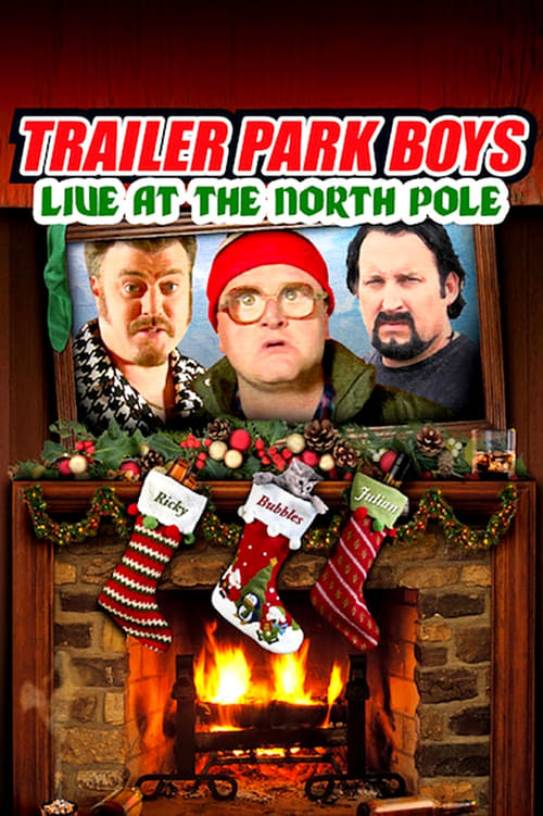 Trailer Park Boys: Live at the North Pole