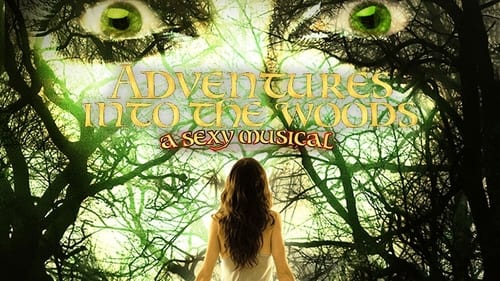 Adventures Into the Woods: A Sexy Musical