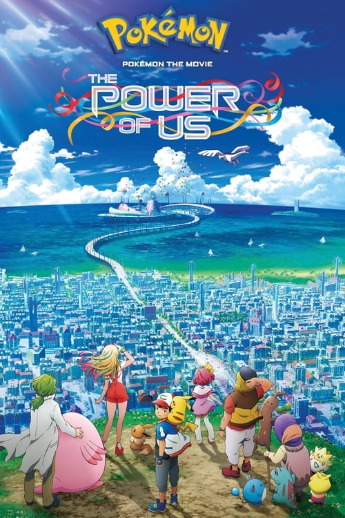 PokÃ©mon the Movie: The Power of Us