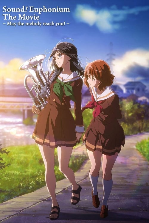 Sound! Euphonium the Movie â€“ May the Melody Reach You!