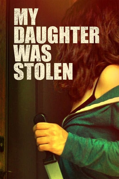 My Daughter Was Stolen