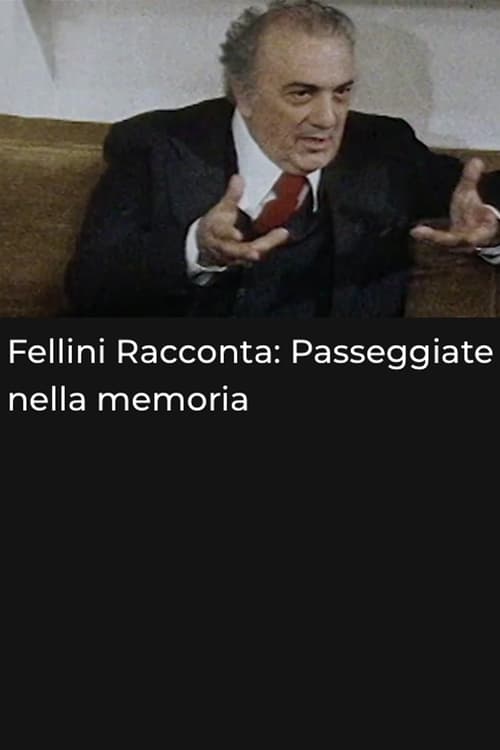 Fellini racconta: Passeggiate nella memoria