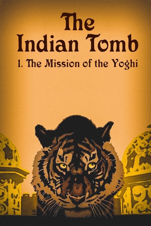 The Indian Tomb, Part I: The Mission of the Yogi