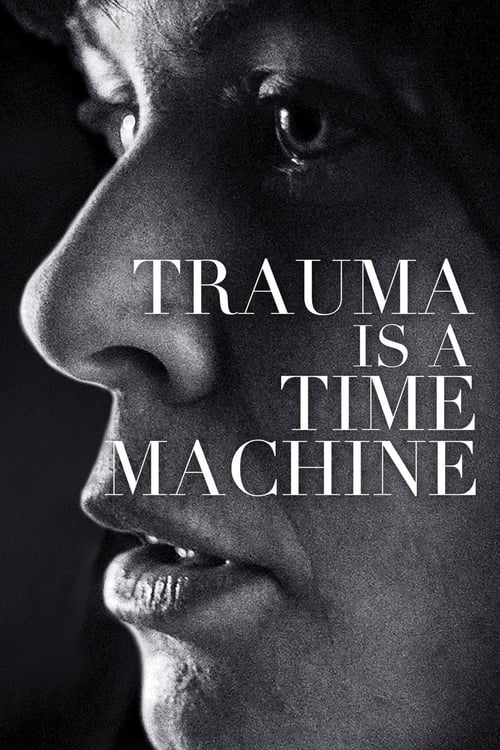 Trauma is a Time Machine